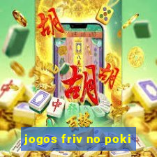 jogos friv no poki